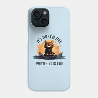 It's Fine I'm Fine Everything Is Fine Phone Case