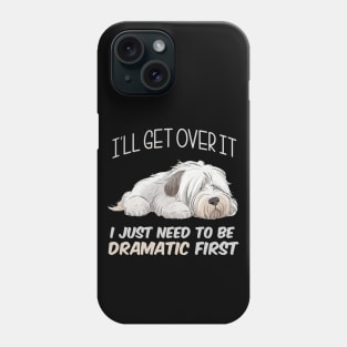 I Just need to be Dramatic Phone Case