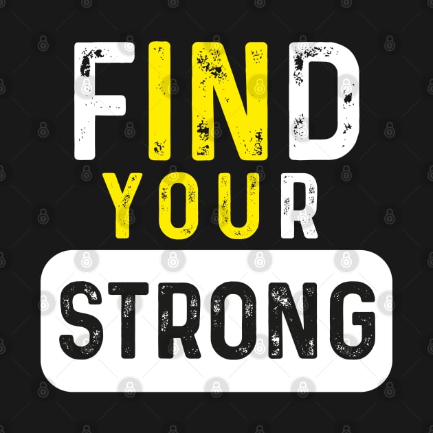 Find Your Strong (In You) Motivational Muscle Quotes by GreenSpaceMerch