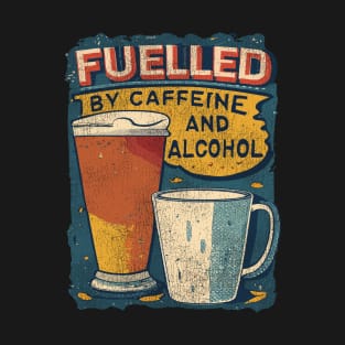 Fuelled by caffeine and alcohol.  Retro aged and worn. T-Shirt