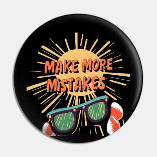 Make More Mistakes: Vibrant Summer Vibes with Sunglasses Pin