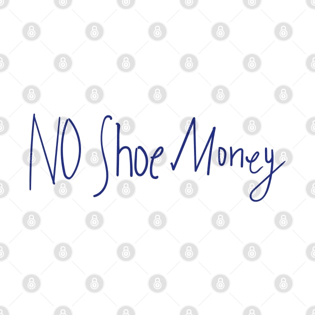 No Shoe Money by DesignCat