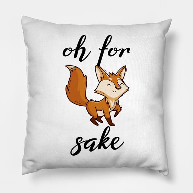 Oh For Fox Sake Pillow by SHB-art