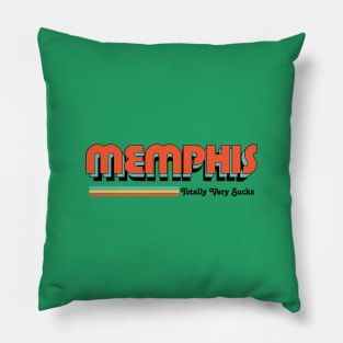 Memphis - Totally Very Sucks Pillow