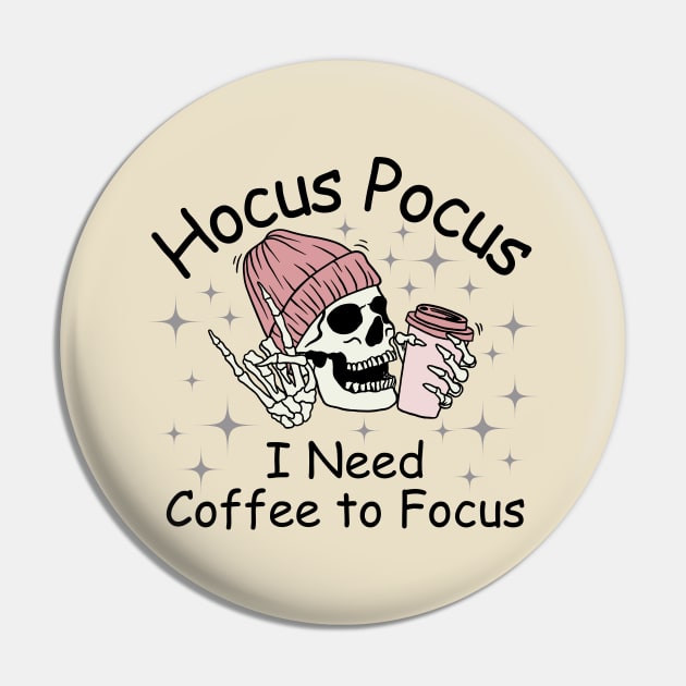 Hocus Pocus I Need Coffee to Focus Pin by undrbolink