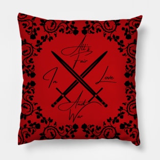 All's Fair In Love And War Pillow