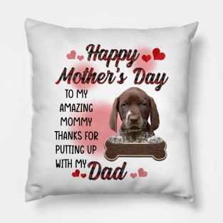 German Shorthaired Pointer Happy Mother's Day To My Mommy Pillow