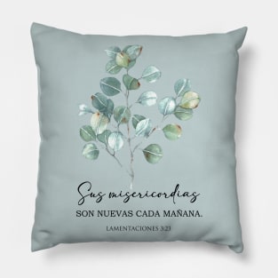 Sus misericordias son nuevas cada mañana spanish bible verse Pillow