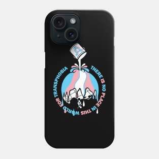 there is no place in this world for transphobia Phone Case