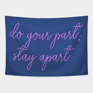 do your part stay apart antisocial awareness Tapestry