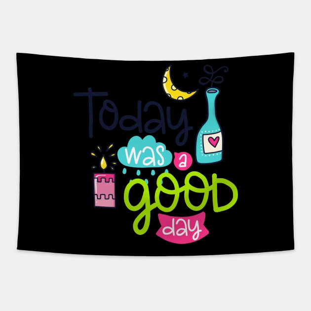 Today was a good day Tapestry by SAN ART STUDIO 