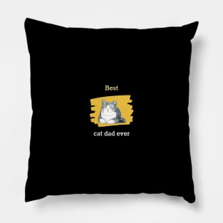 Cat t shirt - Best cat dad ever Pillow
