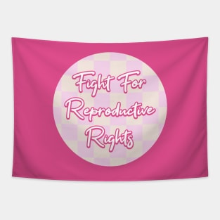 Fight For Reproductive Rights - Pro Choice Tapestry
