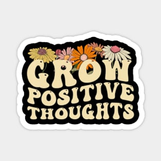 Grow Positive Thoughts Mental Health Positive Affirmation Magnet