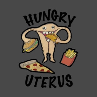 Hungry Uterus Classic T-Shirt