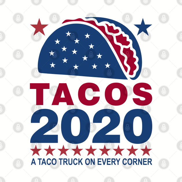 Vote Tacos in 2020 by DavesTees