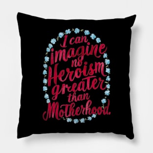 Quotes About Motherhood - Great Mother's Day Gift Pillow