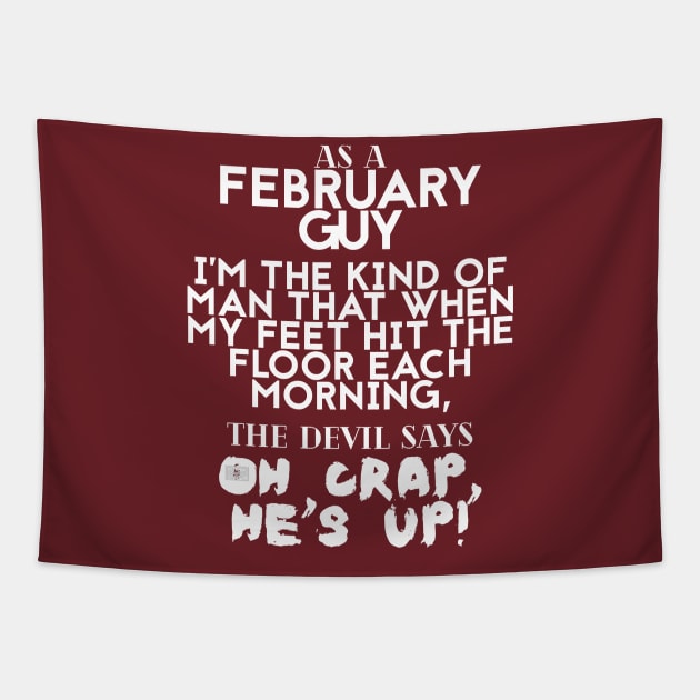 Cool Funny FEBRUARY Guy Man Devil Crap Birth Month Tapestry by porcodiseno