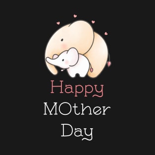 Happy Mother Day T-Shirt