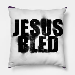 Jesus bled | Jesus christ | Jesus Christ chruch Pillow