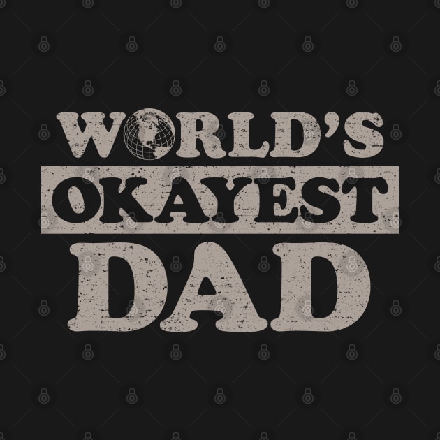 Worlds Okayest Dad (Worn) by Roufxis