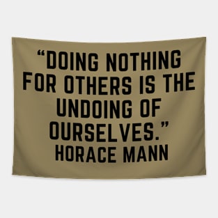 quote Horace Mann about charity Tapestry