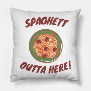 Spaghett Outta Here Spaghetti Food Humour Edit Pillow