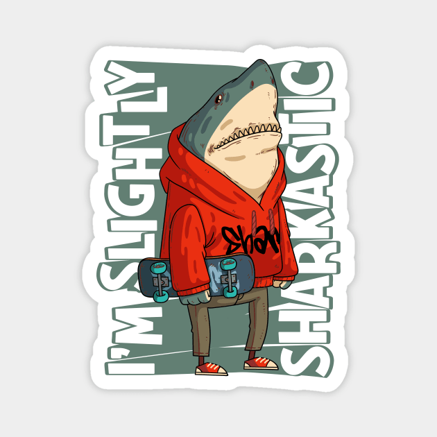 I'm Slightly Sharkastic • Shark Skater Magnet by WeAreTheWorld
