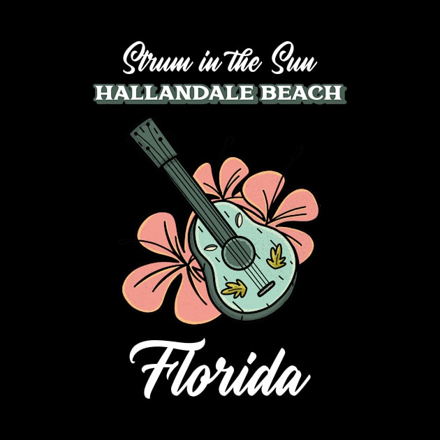 Strum in the Sun Hallandale Beach, Florida by Be Yourself Tees