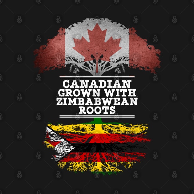 Canadian Grown With Zimbabwean Roots - Gift for Zimbabwean With Roots From Zimbabwe by Country Flags