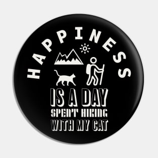 Happiness Is A Day Spent Hiking With My Cat Pin