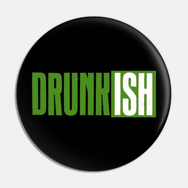 Funny St. Patrick's Day Drunkish Tshirt Pin by TonTomDesignz