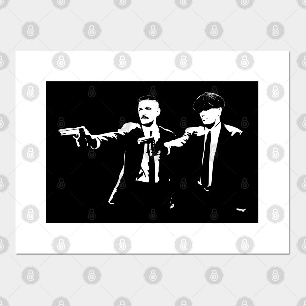 Peaky Blinders Pulp Fiction Thomas And Arthur Peaky Blinders Poster E Stampa Artistica Teepublic It