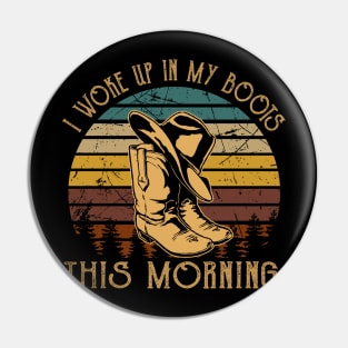 I Woke Up In My Boots This Morning Cowboys Boots Hat Music Lyrics Pin