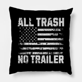 All Trash No Trailer Usa Flag Pillow