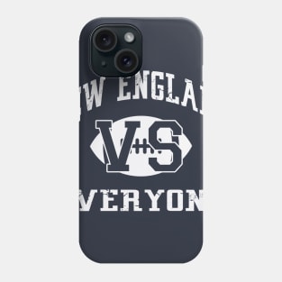 New England VS Everyone Phone Case