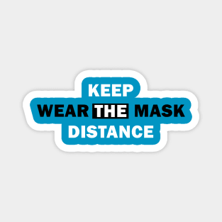 Keep The Distance Wear the Mask Magnet