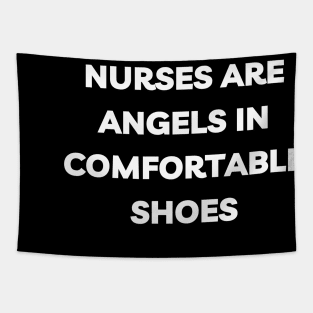 Nurses are angels in comfortable shoes Tapestry