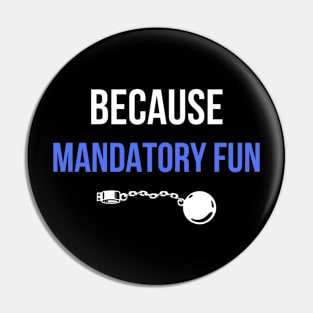 Because mandatory fun office corporate humour Pin