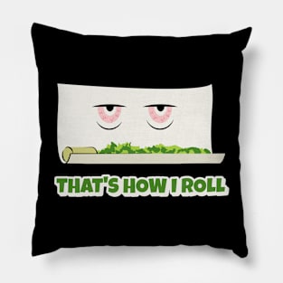 That's How I Roll Cannabis Marijuana Joint Design Pillow