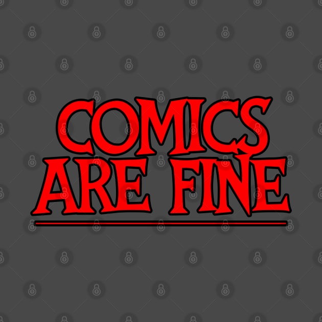 COMICS ARE FINE by erikburnham