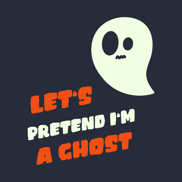 Let’s pretend I’m a ghost by Zipora