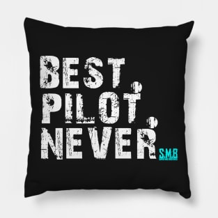 Best. Pilot. Never. SMB! Pillow