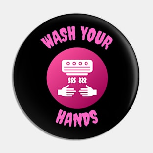 Hands Dryer- Wash Your Hands Pin