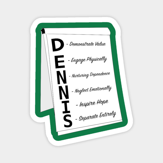 The D E N N I S System Always Sunny Magnet Teepublic