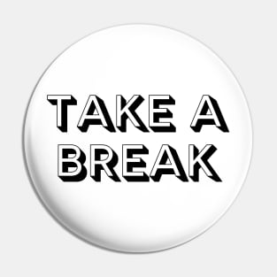 Take a Break Stop Overstressing Pin