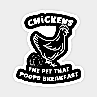 Chickens the pet that poops breakfast Magnet