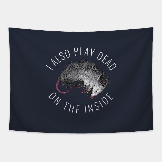 I Also Play Dead on the Inside Tapestry by bradjbarry