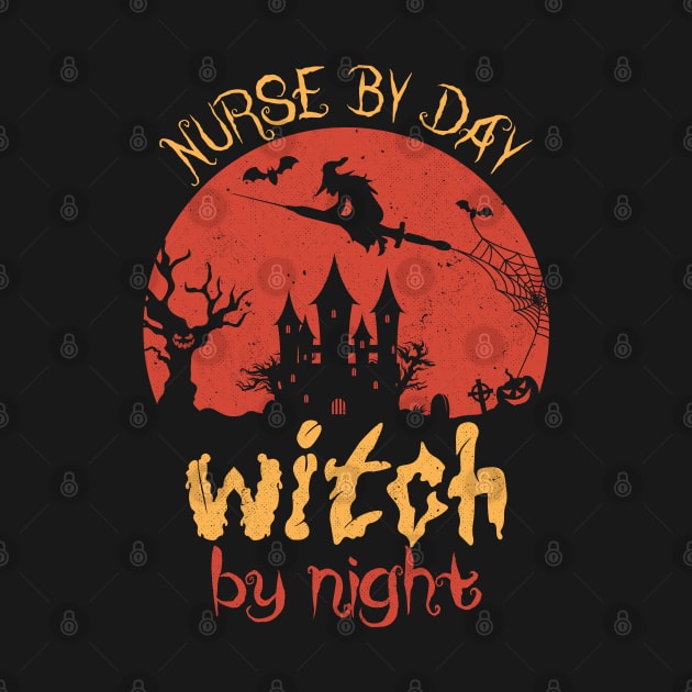 Nurse By Day Witch By Night Funny Halloween Gift For Nurses by SbeenShirts