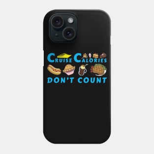 Cruise Calories Don't Count Phone Case